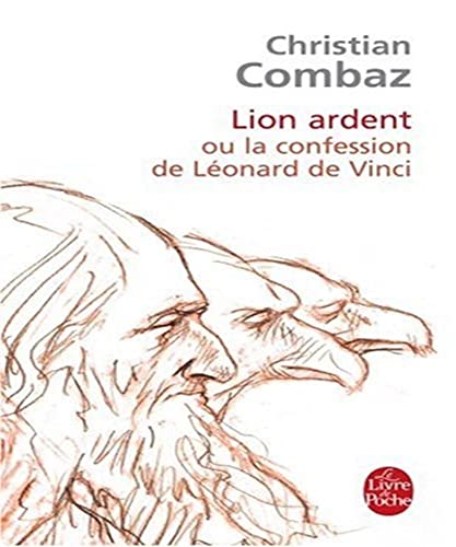 Stock image for Lion ardent: ou la confession de Lonard de Vinci for sale by Ammareal