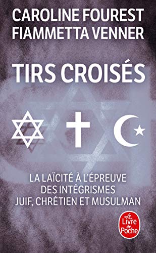 Beispielbild fr Tirs croiss : La lacit  l'preuve des intgrismes juif, chrtien et musulman zum Verkauf von Ammareal