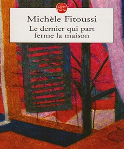Le Dernier Qui Part Ferme La Maison (Ldp Litterature) (French Edition) (9782253115892) by Fitoussi MichÃ¨le