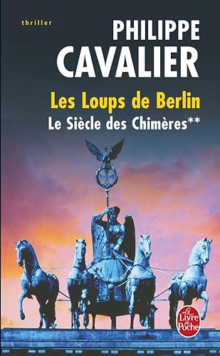 Beispielbild fr Le Si cle des chim res tome 2 : Les Loups de Berlin Cavalier, Philippe zum Verkauf von LIVREAUTRESORSAS