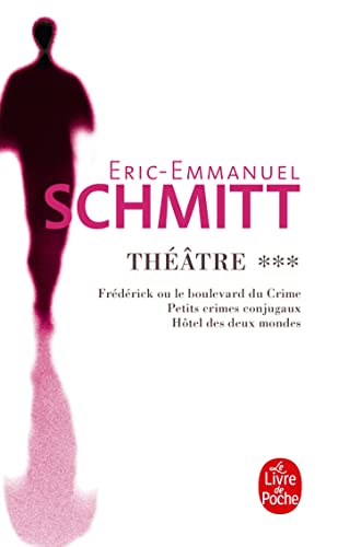 Théâtre - Frédérick, Petits crimes conjugaux, Hôtel des deux mondes - Schmitt, Eric-Emmanuel