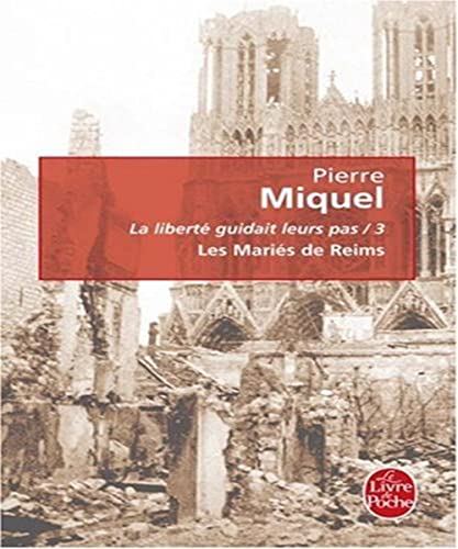 Stock image for La liberte guidait leurs pas 3/Les maries de Reims for sale by books-livres11.com