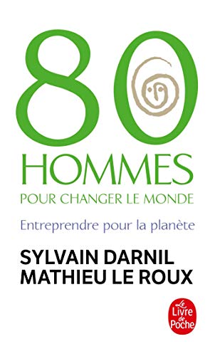 Beispielbild fr 80 Hommes pour changer le monde : Entreprendre pour la plante zum Verkauf von Ammareal