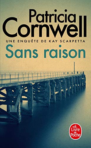 Sans Raison (Ldp Thrillers) (French Edition) (9782253119067) by Cornwell, P; Cornwell