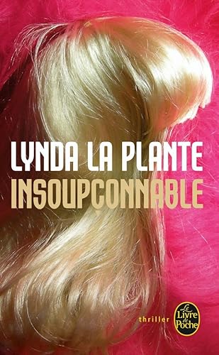 InsoupÃ§onnable (9782253123095) by La Plante, Lynda