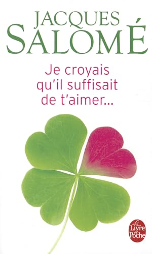 9782253123897: Je Croyais Qu Il Suffisait de T Aimer (Ldp Dev Person) (French Edition)