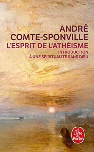 9782253124665: L'Esprit De L'Atheisme: Introduction a Une Spiritualite Sans Dieu (Ldp Litterature)