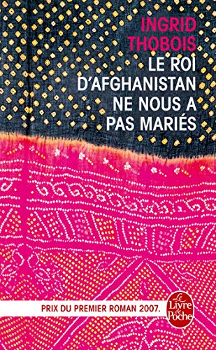 9782253125648: Le Roi D'afghanistan Ne Nous a Pas Maries (French Edition)
