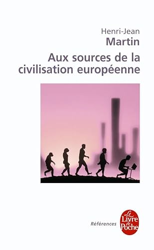 Aux sources de la civilisation europÃ©enne (9782253126447) by Martin, Henri-Jean