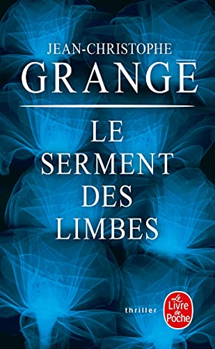 Le Serment Des Limbes (Ldp Thrillers) (French Edition) (9782253127086) by Grange, Jean-Christophe