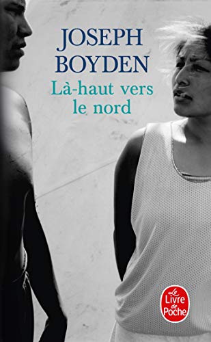 9782253128151: La-haut Vers Le Nord (Litterature & Documents) (French Edition)