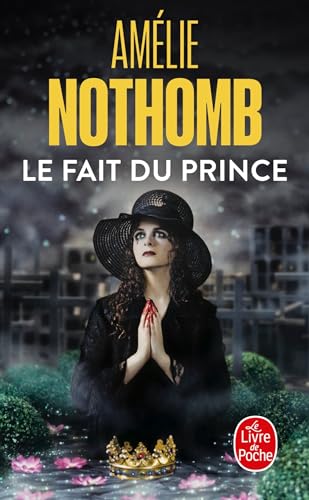 Le Fait Du Prince (Ldp Litterature) (French Edition) (9782253129523) by Nothomb, Amelie