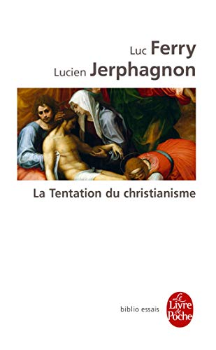 Stock image for La Tentation Du Christianisme (Ldp Bib.Essais) for sale by WorldofBooks