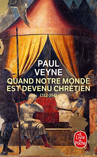 9782253129998: Quand notre monde est devenu chrtien (312-394) (Litterature & Documents)