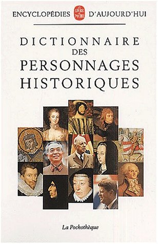 Dictionnaire des personnages historiques (9782253130284) by Voisin, Jean-Louis; Boutry, Philippe; Guyotjeannin, Olivier; Pelus-Kaplan, Marie-Louise