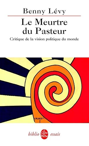 Le Meurtre du pasteur: Critique de la vision politique du monde (9782253130901) by LÃ©vy, Benny