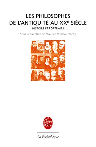 9782253131243: Les philosophes: De l'Antiquit au XXe sicle, Histoire et portraits