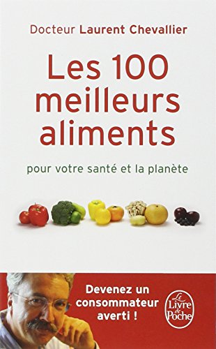 Stock image for Les 100 meilleurs aliments pour votre sant et la plante for sale by books-livres11.com