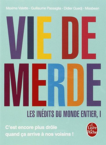 Beispielbild fr Vie de Merde : les indits du monde entier tome 1 Guedj, Didier; Passaglia, Guillaume et Valette, Maxime zum Verkauf von BIBLIO-NET