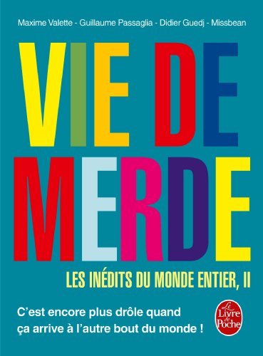 Beispielbild fr Vie de Merde : les indits du monde entier tome 2 Valette, Maxime; Passaglia, Guillaume et Guedj, Didier zum Verkauf von BIBLIO-NET