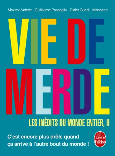 Imagen de archivo de Vie de Merde : les indits du monde entier tome 2 Valette, Maxime; Passaglia, Guillaume et Guedj, Didier a la venta por BIBLIO-NET