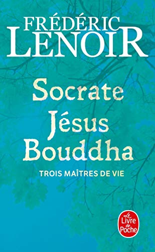 9782253134251: Socrate, Jsus et Bouddha, Trois Matres De Vie