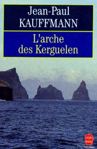 9782253135098: L'arche des Kerguelen: Voyage aux les de la dsolation