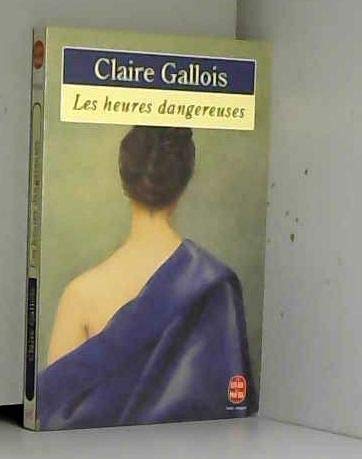 Imagen de archivo de Les heures dangereuses a la venta por Chapitre.com : livres et presse ancienne