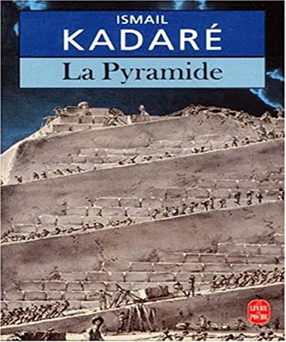 La Pyramide (Le Livre de Poche) (French Edition) (9782253135906) by Ismail Kadare