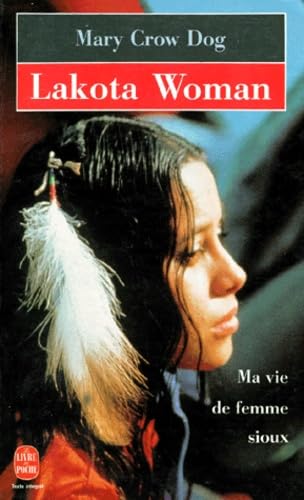 Stock image for Lakota Woman : Ma vie de femme sioux for sale by Ammareal