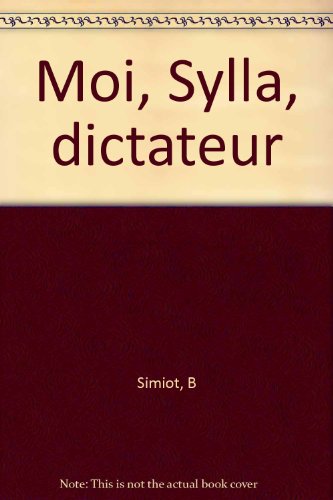 Beispielbild fr Moi, Sylla Dictateur zum Verkauf von RECYCLIVRE