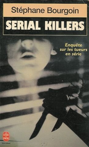 Beispielbild fr Serial killers : Enqute sur les tueurs en srie zum Verkauf von medimops