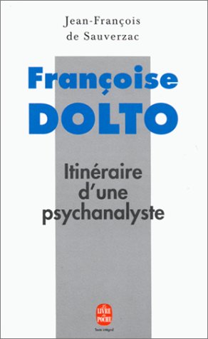 9782253138266: Franoise Dolto : Itinraire d'une psychanalyste