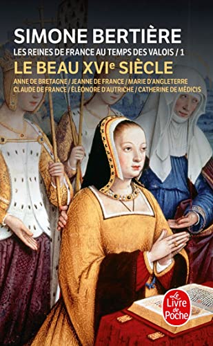 Beispielbild fr Les Reines de France au temps des Valois, tome 1 : Le beau XVIe sicle zum Verkauf von Ammareal