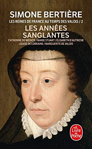 Beispielbild fr Les Reines de France au temps des Valois, tome 2 : Les annes sanglantes zum Verkauf von Ammareal