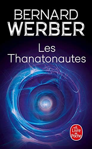 

Les Thanatonautes (Le Livre de Poche) (French Edition)
