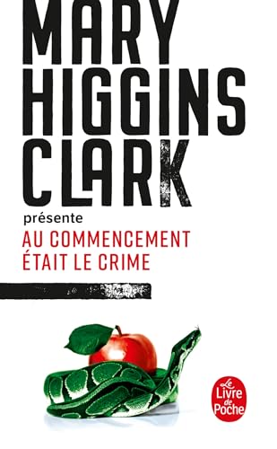 Au Commencement Etait Le Crime (Ldp Thrillers) (French Edition) (9782253139348) by Higgins, Clark