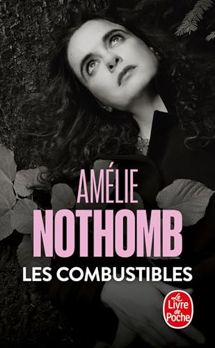 Les Combustibles (Le Livre de Poche) (French Edition) (9782253139461) by Nothomb, Amelie