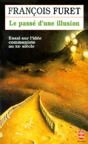 9782253140184: Le Pass d'une illusion : Essai sur l'ide communiste au XXe sicle