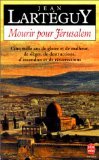 9782253140924: Mourir Pour Jerusalem. Jerusalem, Cinq Mille Ans De Gloire Et De Malheur, De Siege, De Destructions, D'Incendies Et De Resurrections