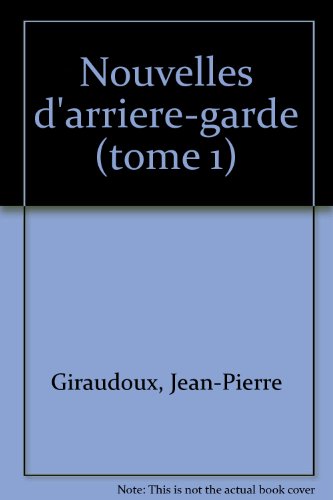 Stock image for Nouvelles d'arrire-garde, tome 1 for sale by Ammareal
