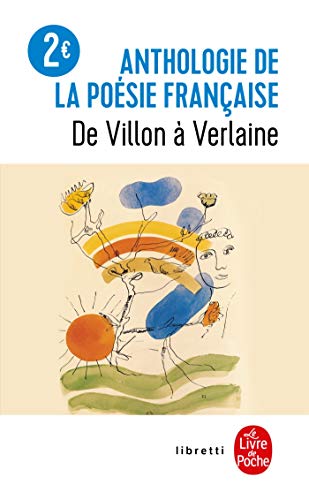 9782253145011: Anthologie De LA Poesie Francaise De Villon a Verlaine: De Villon  Verlaine (Le Livre de Poche)