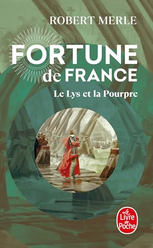 Le Lys Et La Pourpre (Fortune de France, Tome 10) (Ldp Litterature) (French Edition) (9782253145608) by Merle, Robert