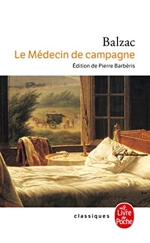 Le Medecin de Campagne (Classiques de Poche) (French Edition) (9782253146438) by De Balzac, Honore