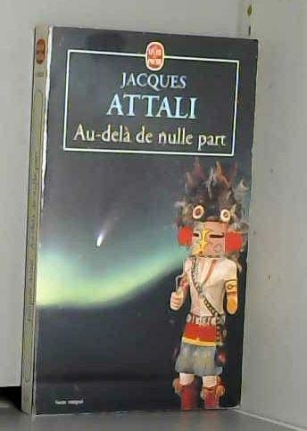 Imagen de archivo de Au-del de nulle part Attali, Jacques a la venta por LIVREAUTRESORSAS