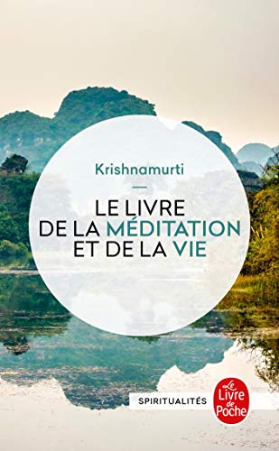 Le Livre De La Meditation Et De La Vie (French Edition) (9782253147527) by Krishnamurti