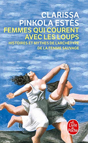 Beispielbild fr Femmes qui courent avec les loups: Histoires et mythes de l'arch type de la femme sauvage (Ldp Litterature) zum Verkauf von WorldofBooks