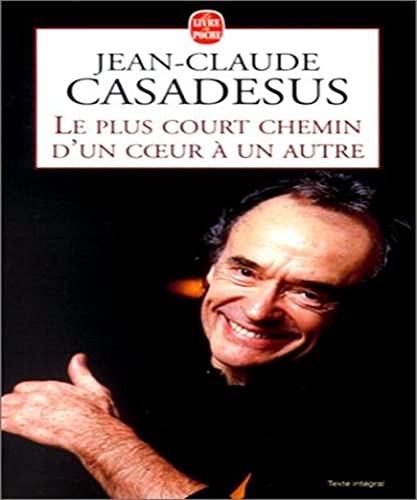 Le plus court chemin d 'un coeur à un autre. Histoire d'une passion.