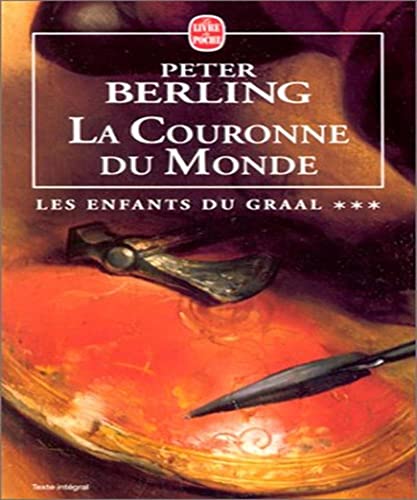 Beispielbild fr La Couronne du Monde. Les Enfants du Graal, tome 3 zum Verkauf von medimops