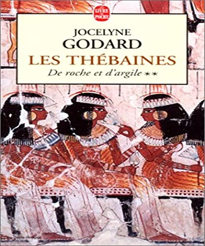 Stock image for De roche et d'argile, tome 2 : Les Thbaines for sale by books-livres11.com